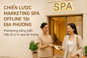 Chiến Lược Marketing Spa Offline Tại Địa Phương - 2