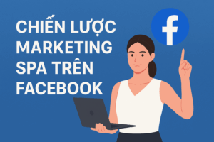Chiến Lược Marketing Spa Trên Facebook