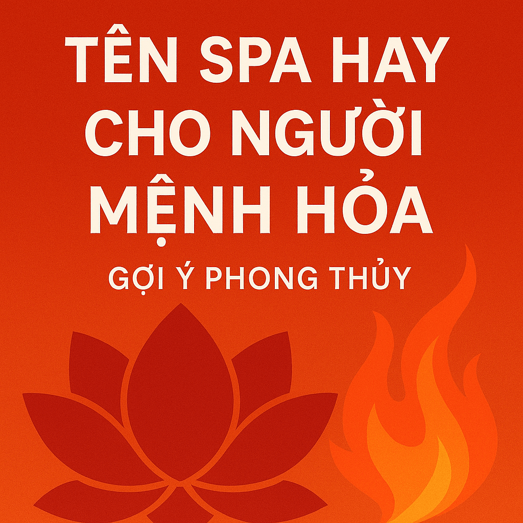 Tên Spa Hay Cho Người Mệnh Hỏa